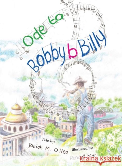 Ode to Bobby B Billy Josiah O'Hea Denise Rutledge Randall May 9780989437905 Jots & Tittles Publishing - książka