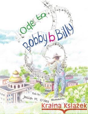 Ode to Bobby B Billy Josiah O'Hea Denise Rutledge Randall May 9780989437912 Jots & Tittles Publishing - książka