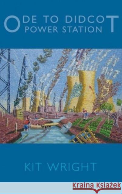 Ode to Didcot Power Station Kit Wright 9781780371061 BLOODAXE BOOKS - książka