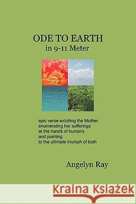 Ode To Earth In 9-11 Meter Ray, Angelyn 9781438208220 Createspace - książka