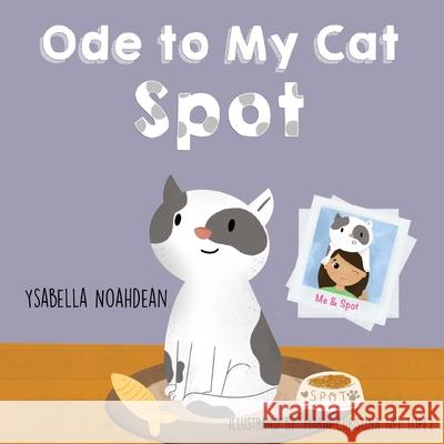Ode to My Cat Spot Ysabella Noahdean Monderin 9781087972817 Honeydrop Kids Club - książka