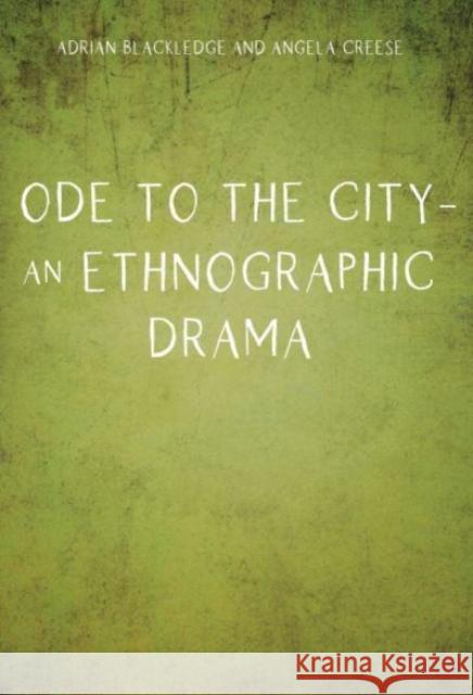 Ode to the City - An Ethnographic Drama Adrian Blackledge Angela Creese 9781800415164 Multilingual Matters - książka