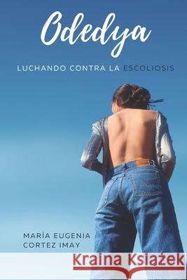Odedya: Luchando contra la escoliosis Sánchez Ibarra, Mauro Servando 9798508201432 Independently published - książka