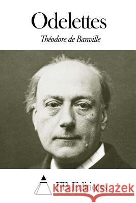 Odelettes Theodore De Banville Fb Editions 9781503210721 Createspace - książka