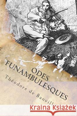 Odes funambulesques De Banville, Theodore 9781979615228 Createspace Independent Publishing Platform - książka