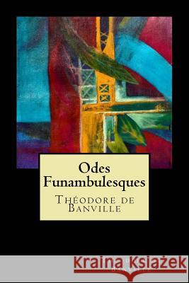 Odes Funambulesques (French Edition) Theodore D 9781720852278 Createspace Independent Publishing Platform - książka