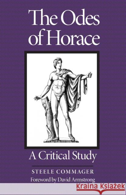 Odes of Horace: A Critical Study Commager, Steele 9780806127293 University of Oklahoma Press - książka