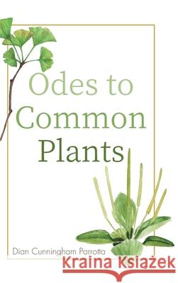 Odes to Common Plants Dian Cunningham Parrotta 9781725260627 Resource Publications (CA) - książka