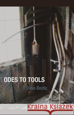 Odes to Tools Dave Bonta 9780978174996 Phoenicia Publishing - książka