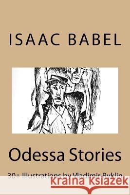 Odessa Stories.: Illustrations by Vladimir Ryklin Isaac Babel Vladimir Ryklin 9781544253305 Createspace Independent Publishing Platform - książka