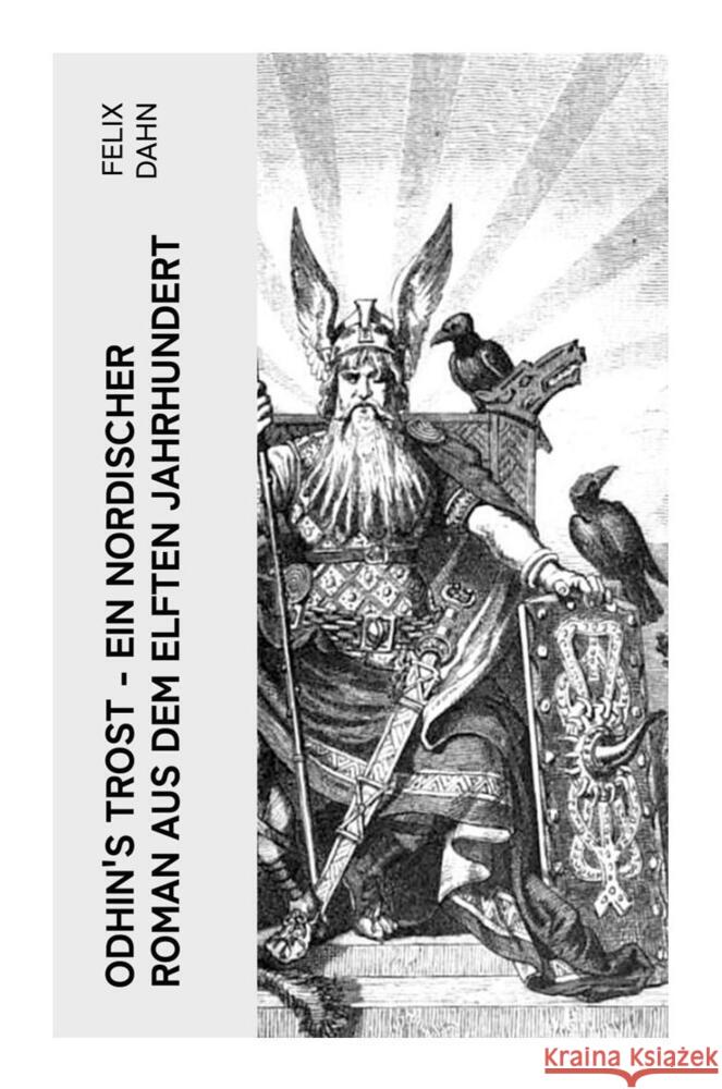 Odhin's Trost - Ein nordischer Roman aus dem elften Jahrhundert Dahn, Felix 9788027357864 e-artnow - książka