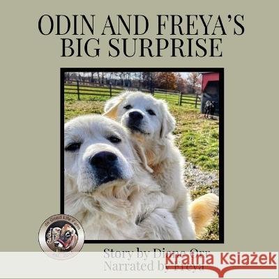 Odin and Freya's Big Surprise: A de Good Life Farm book Diane Orr 9781639843411 Pen It! Publications, LLC - książka