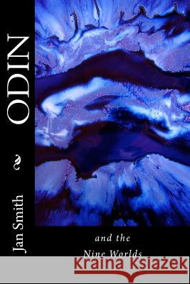 ODIN and the Nine Worlds: A Nordic Creation Story Smith, Jan 9781979331920 Createspace Independent Publishing Platform - książka