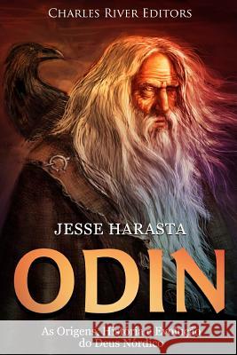 Odin: As Origens, História e Evolução do Deus Nórdico Harasta, Jesse 9781984160768 Createspace Independent Publishing Platform - książka