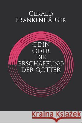 Odin Oder Die Erschaffung Der Götter Frankenhauser, Gerald 9781976741944 Independently Published - książka