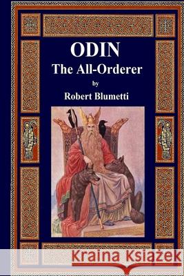 Odin The All-Orderer Robert Blumetti 9781678017675 Lulu.com - książka