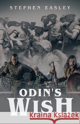 Odin's Wish Stephen Easley 9781543772258 Partridge Publishing Singapore - książka