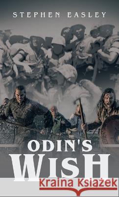Odin's Wish Stephen Easley 9781543772272 Partridge Publishing Singapore - książka