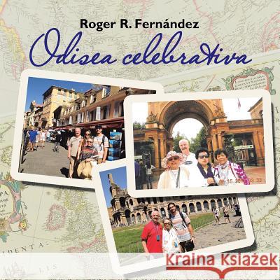 Odisea Celebrativa Roger R. Fernandez 9781463353070 Palibrio - książka