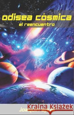 odisea cósmica: el reencuentro Joaquin Apud 9798519392556 Independently Published - książka