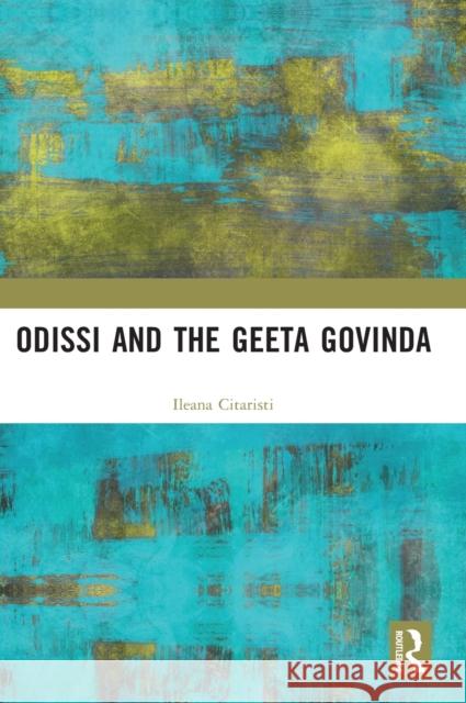 Odissi and the Geeta Govinda Ileana Citaristi 9781032375243 Taylor & Francis Ltd - książka