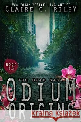 Odium 1.5: The Dead Saga Claire C. Riley 9781519565778 Createspace Independent Publishing Platform - książka