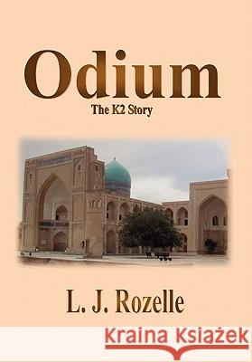 Odium: The K2 Story Rozelle, L. J. 9781456885557 Xlibris Corporation - książka