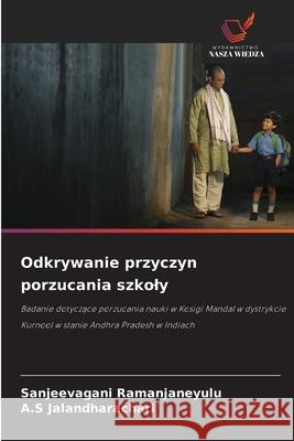 Odkrywanie przyczyn porzucania szkoly Ramanjaneyulu, Sanjeevagani, Jalandharachari, A.S 9786208883836 Wydawnictwo Nasza Wiedza - książka