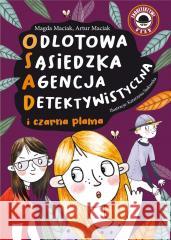 Odlotowa sąsiedzka agencja detektywistyczna T.2 Magda Maciak, Artur Maciak 9788366969575 Czytelnia - książka