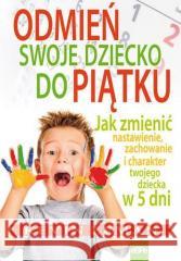 Odmień swoje dziecko do piątku Kevin Leman 9788374826877 eSPe - książka