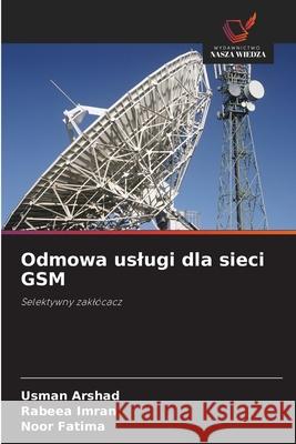 Odmowa uslugi dla sieci GSM Arshad, Usman, Imran, Rabeea, Fatima, Noor 9786208948252 Wydawnictwo Nasza Wiedza - książka