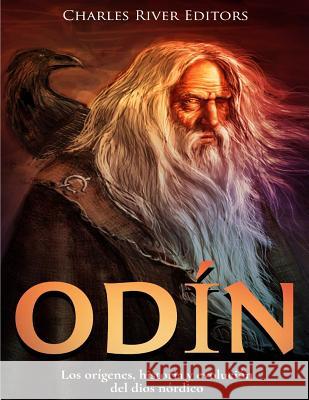 Odín: Los orígenes, historia y evolución del dios nórdico Charles River Editors 9781981836338 Createspace Independent Publishing Platform - książka