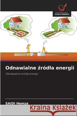 Odnawialne zródla energii Hemza, Saidi 9786208823962 Wydawnictwo Nasza Wiedza - książka