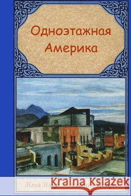 Odnoetazhnaya Amerika Ilya Ilf Evgeny Petrov 9781516893096 Createspace - książka