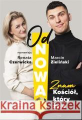 OdNowa! Znam Kościół, który żyje Marcin Zieliński, Renata Czerwicka 9788324069231 Znak - książka