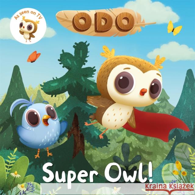 Odo: Super Owl!: As seen on Milkshake! Odo 9781035005284 Pan Macmillan - książka