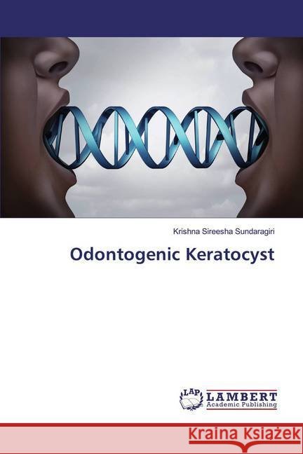 Odontogenic Keratocyst Sundaragiri, Krishna Sireesha 9786139973941 LAP Lambert Academic Publishing - książka