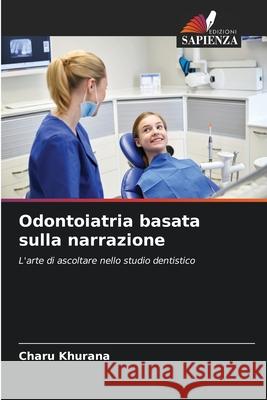 Odontoiatria basata sulla narrazione Khurana, Charu 9786209063176 Edizioni Sapienza - książka