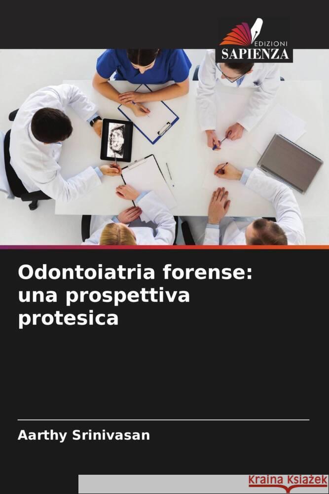 Odontoiatria forense: una prospettiva protesica SRINIVASAN, AARTHY 9786207903801 Edizioni Sapienza - książka