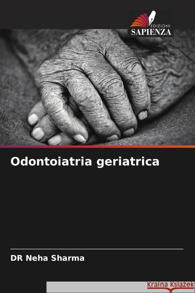 Odontoiatria geriatrica Sharma, DR Neha 9786205485620 Edizioni Sapienza - książka