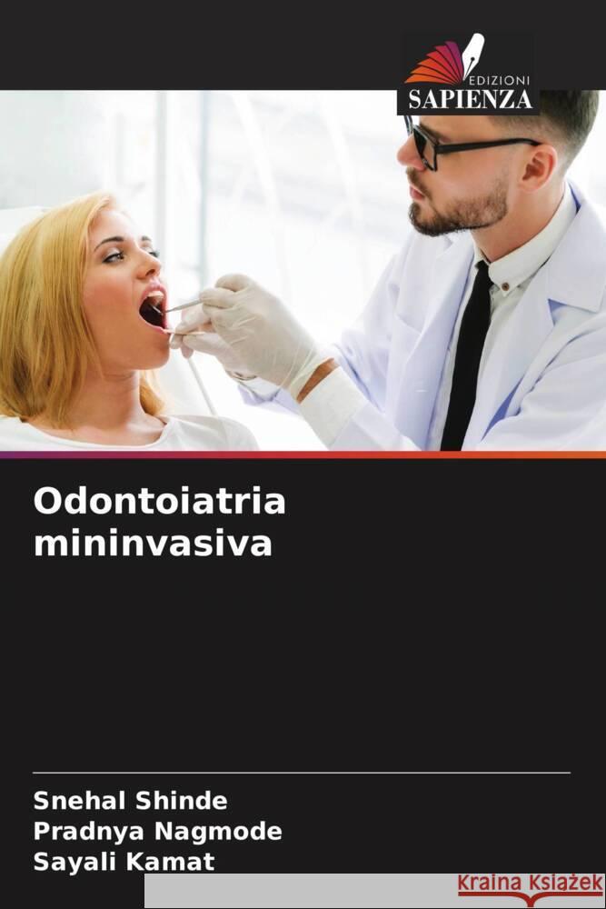 Odontoiatria mininvasiva Snehal Shinde Pradnya Nagmode Sayali Kamat 9786206214632 Edizioni Sapienza - książka