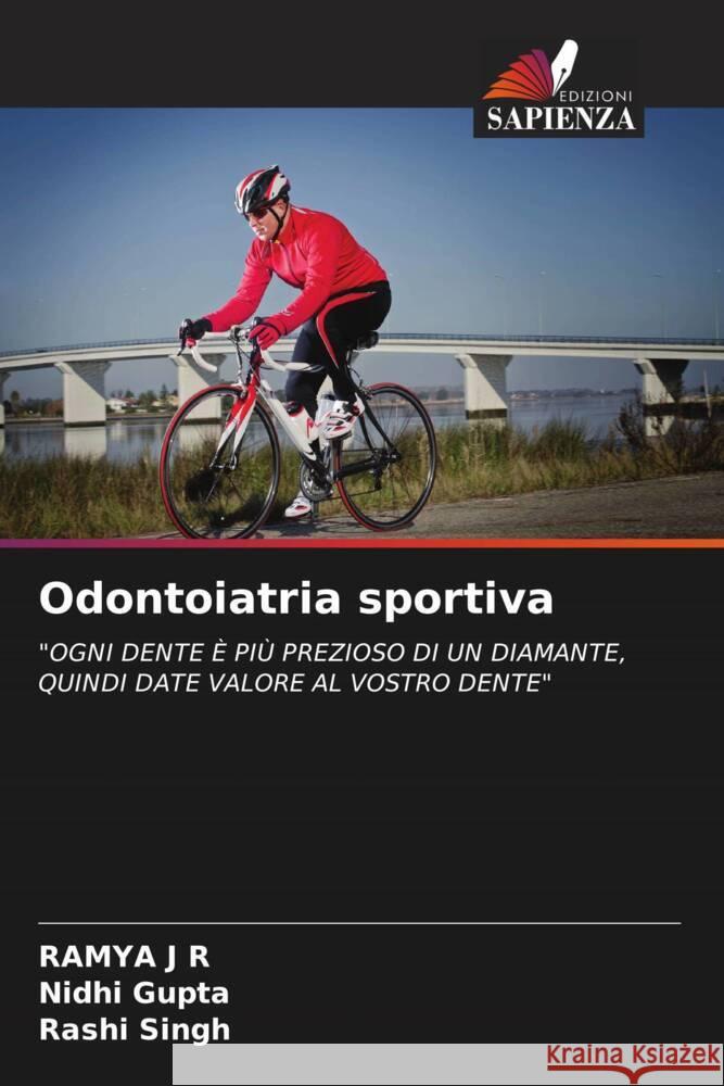 Odontoiatria sportiva J R, Ramya, Gupta, Nidhi, Singh, Rashi 9786204935638 Edizioni Sapienza - książka