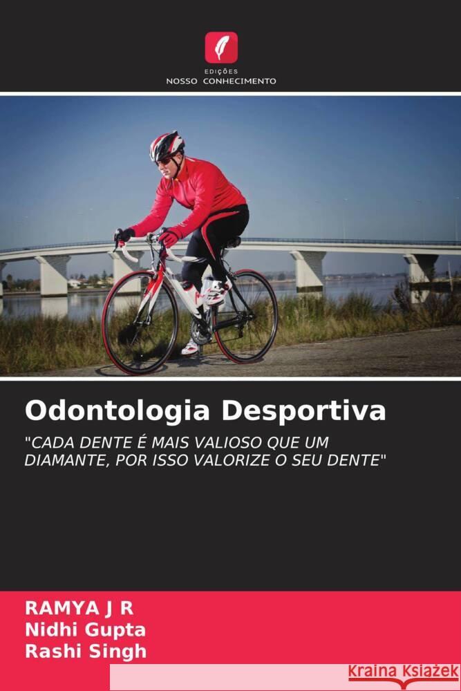 Odontologia Desportiva J R, Ramya, Gupta, Nidhi, Singh, Rashi 9786204935645 Edições Nosso Conhecimento - książka