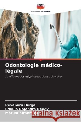 Odontologie m?dico-l?gale Revanuru Durga Eddula Rajendra Reddy Merum Kiranmayi 9786630241150 Editions Notre Savoir - książka