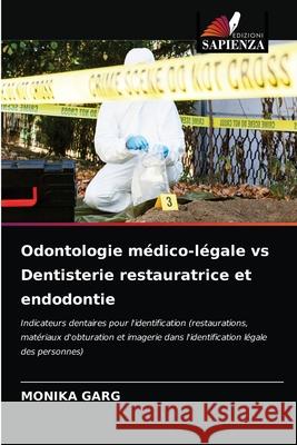 Odontologie médico-légale vs Dentisterie restauratrice et endodontie Garg, Monika 9786204010441 Edizioni Sapienza - książka