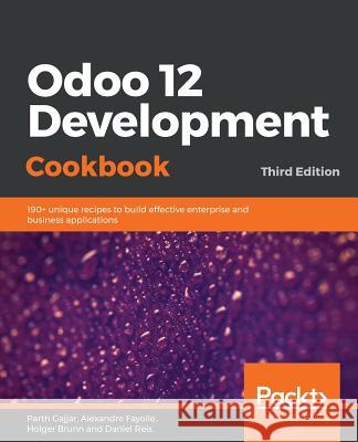 Odoo 12 Development Cookbook Parth Gajjar Alexandre Fayolle Holger Brunn 9781789618921 Packt Publishing - książka