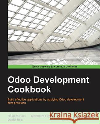 Odoo Development Cookbook Daniel Eufemi Holger Brunn Alexandre Fayolle 9781785883644 Packt Publishing - książka