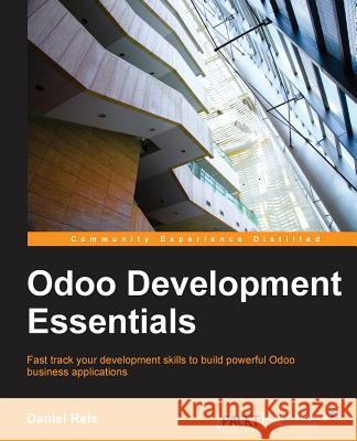 Odoo Development Essentials Daniel Reis 9781784392796 Packt Publishing - książka