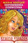 Odpowiednia dziewczyna SIEDMIORÓG Kruger Maria 9788375687293 Siedmioróg