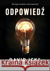 Odpowiedź David Icke, Katarzyna Zielińska, Jolanta Olejnicz 9788367247214 Illuminatio - książka